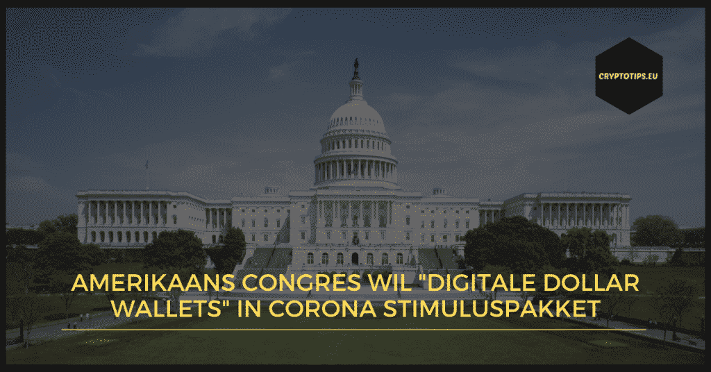 Amerikaans Congres wil "digitale dollar wallets" in corona stimuluspakket