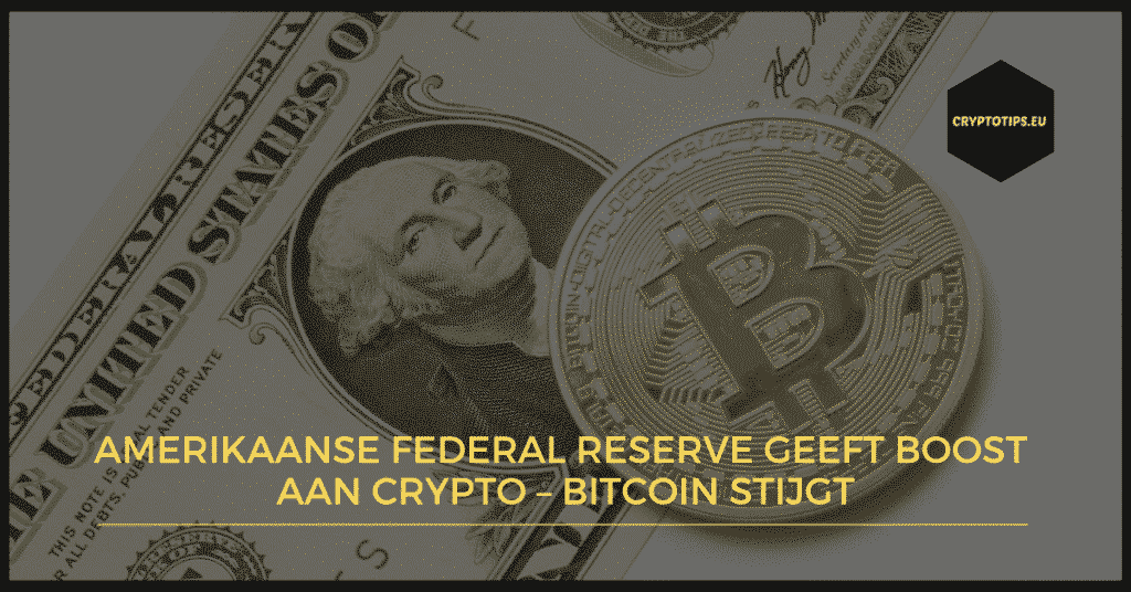 Amerikaanse Federal Reserve geeft boost aan crypto – Bitcoin stijgt