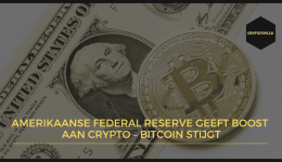 Amerikaanse Federal Reserve geeft boost aan crypto – Bitcoin stijgt