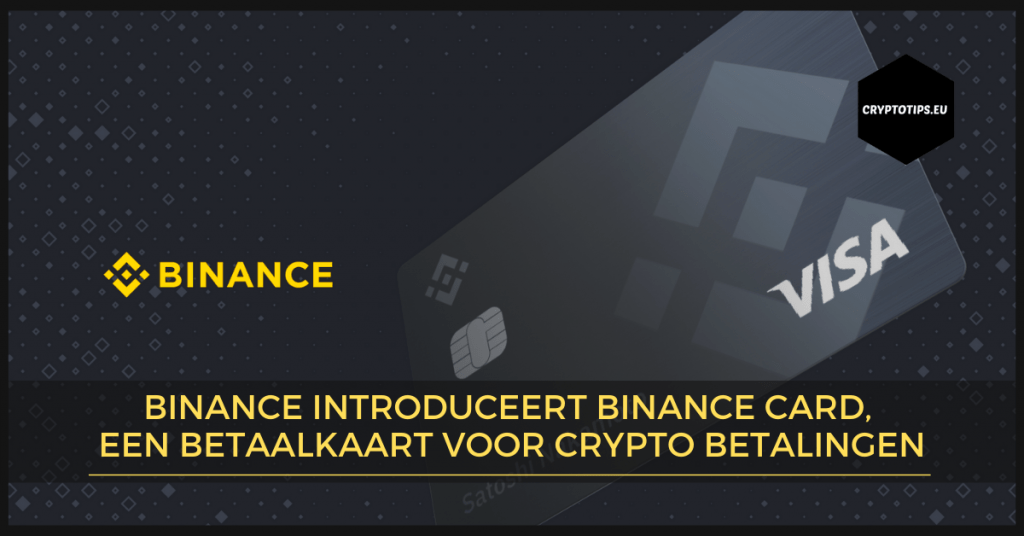 Binance introduceert Binance Card, een betaalkaart voor crypto betalingen