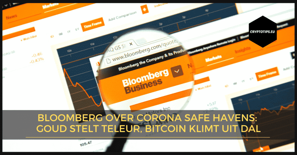 Bloomberg over corona Safe Havens: Goud stelt teleur, Bitcoin klimt uit dal