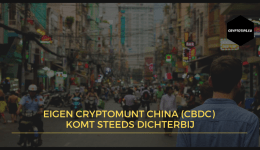 Eigen cryptomunt China (CBDC) komt steeds dichterbij
