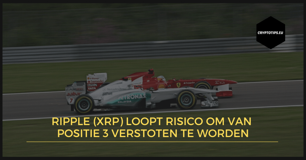 Ripple (XRP) loopt risico om van positie 3 verstoten te worden