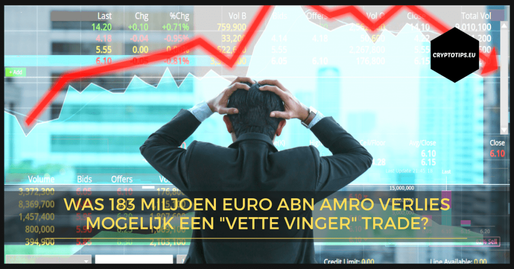 Was 183 miljoen euro ABN Amro verlies mogelijk een "Vette Vinger" trade?