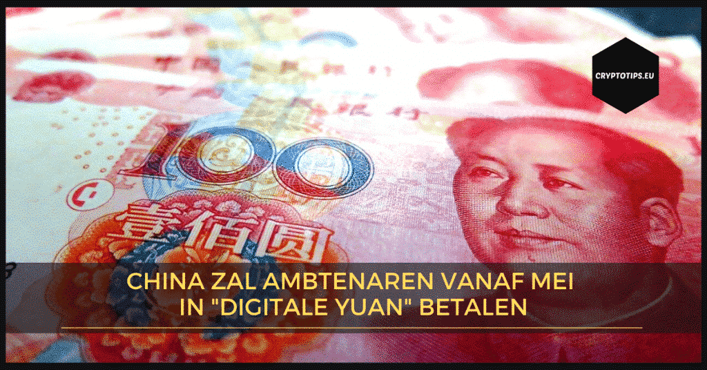 China zal ambtenaren vanaf mei in "digitale yuan" betalen