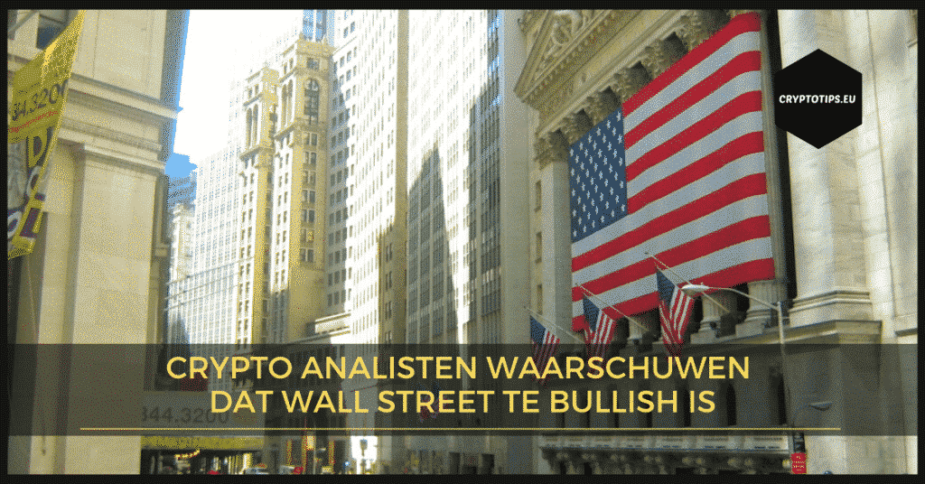 Crypto analisten waarschuwen dat Wall Street te bullish is