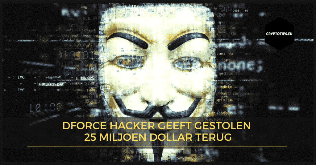 dForce hacker geeft gestolen 25 miljoen dollar terug