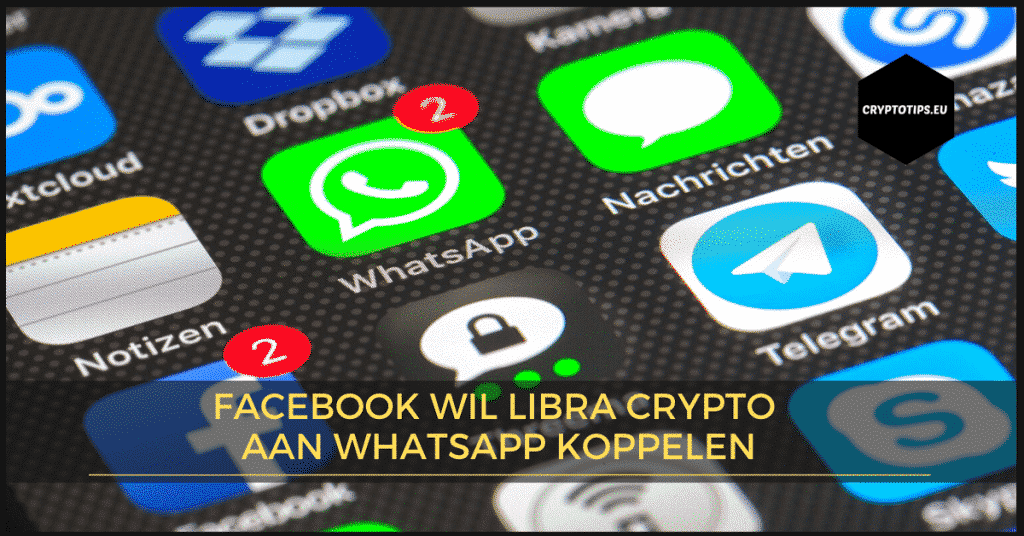 Facebook wil Libra crypto aan WhatsApp koppelen