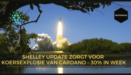 Shelley update zorgt voor koersexplosie van Cardano – 30% in week