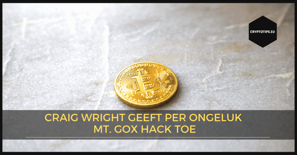 Craig Wright geeft per ongeluk Mt. Gox hack toe