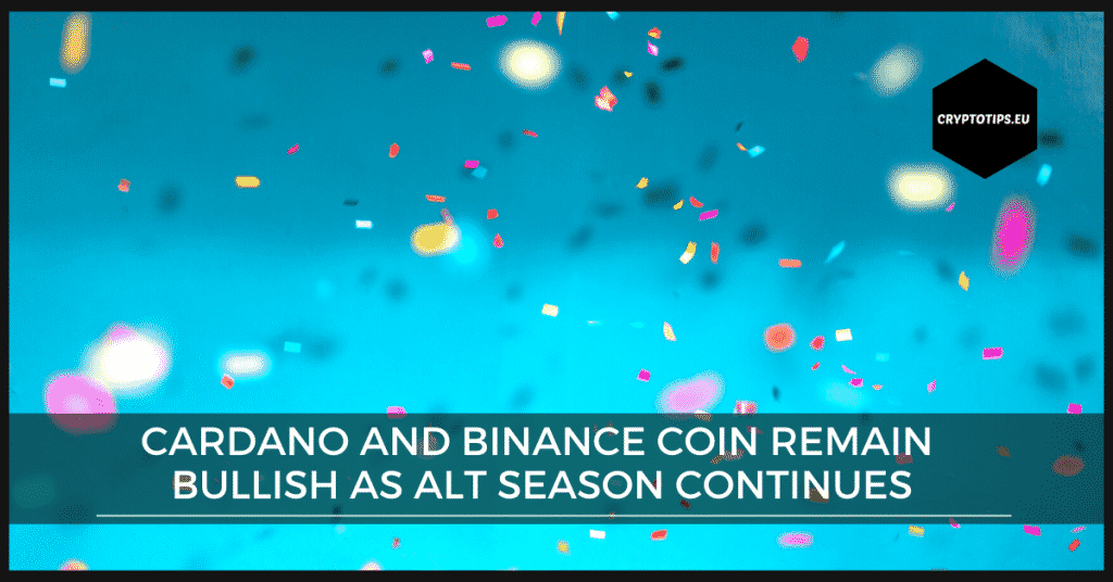 Cardano and Binance Coin remain bullish as alt season continues
