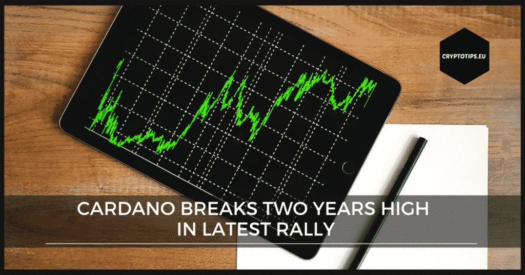 Cardano breaks two years high in latest rally