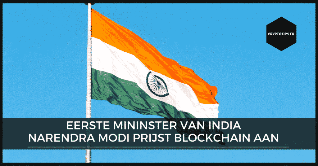 Narendra Modi prijst blockchain - Is India de volgende markt voor Crypto?