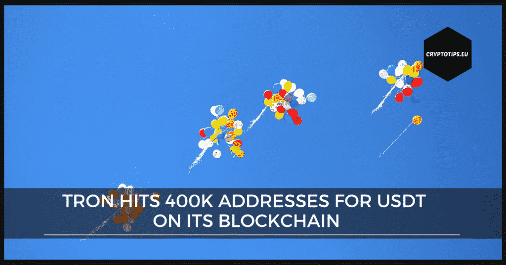 Tron hits 400k addresses for USDT on its blockchain