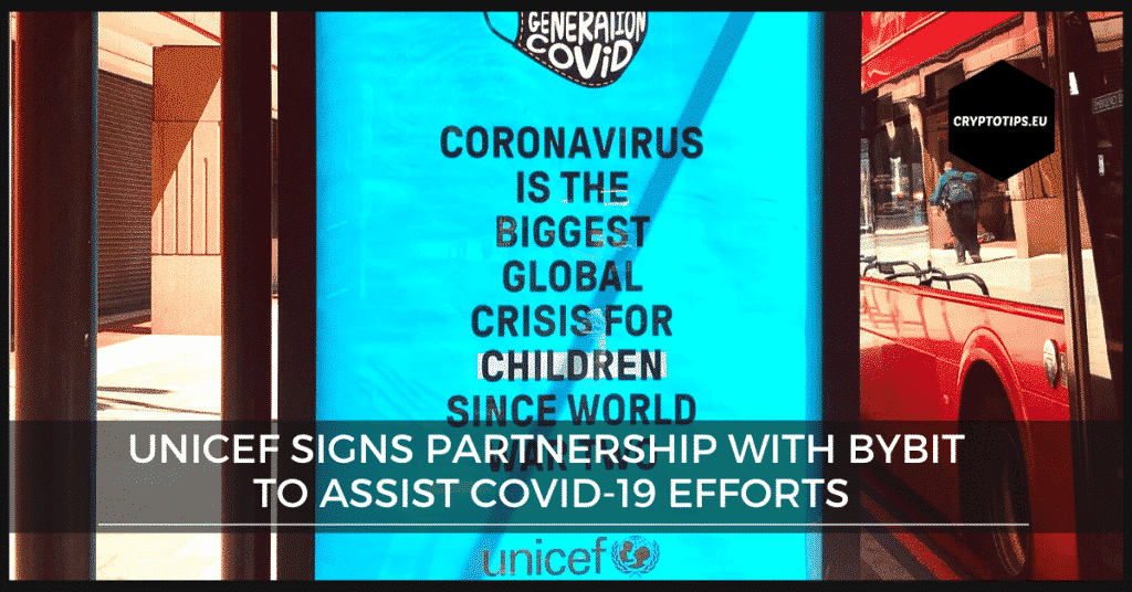 UNICEF signs partnership with Bybit to assist COVID-19 efforts
