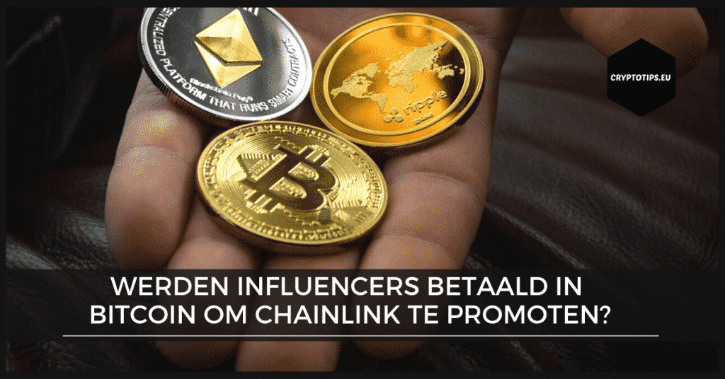 Werden influencers betaald in Bitcoin om Chainlink te promoten?