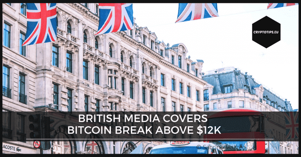 British Media Covers Bitcoin Break Above $12k