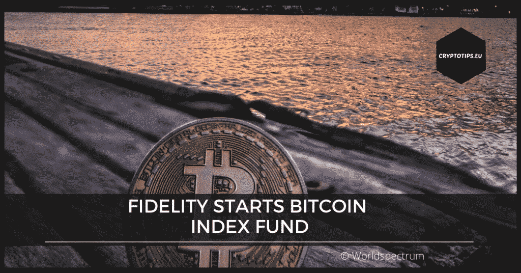 Fidelity Starts Bitcoin Index Fund