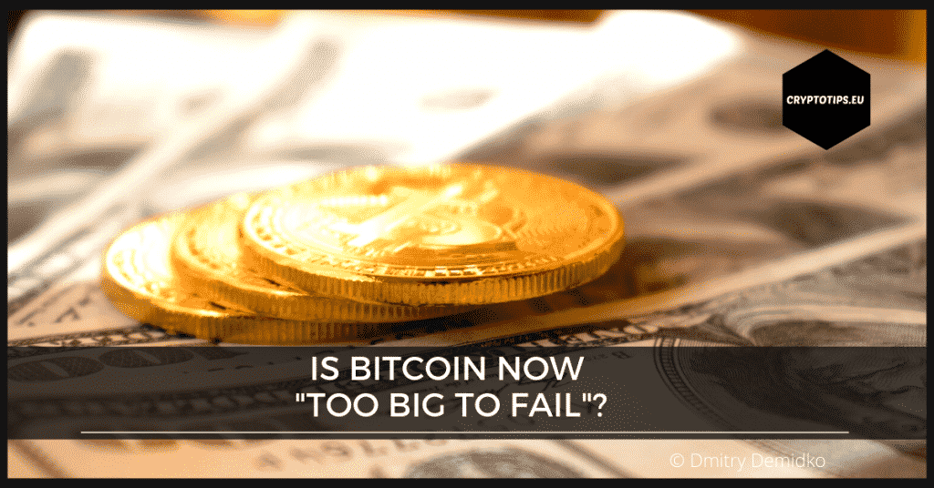 Is Bitcoin now "too big to fail"?
