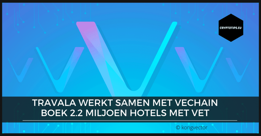 Travala.com werkt samen met VeChain. Boek 2.2 miljoen hotels met VET