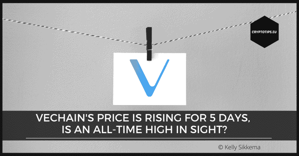 VeChain's price is rising for 5 days, is an all-time high in sight?