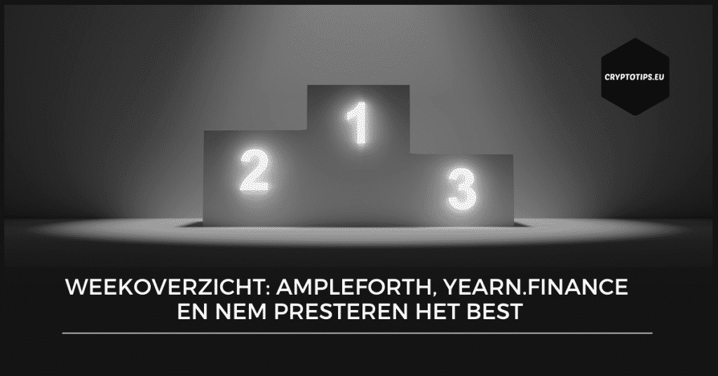 Weekoverzicht: Ampleforth, yearn.finance en NEM presteren het best