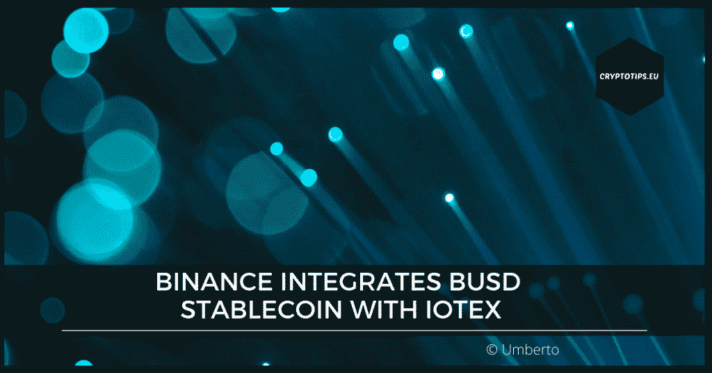 Binance integrates BUSD stablecoin with IoTeX