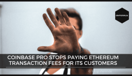 coinbase-pro-stops-paying-ethereum-transaction-fees-for-its-customers