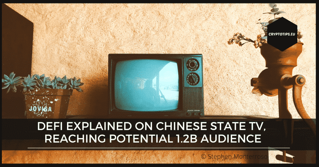 DeFi Explained On Chinese State TV, Reaching Potential 1.2B Audience