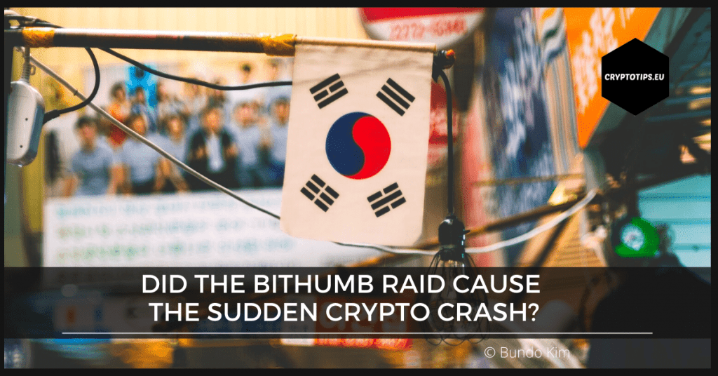 Did The Bithumb Raid Cause The Sudden Crypto Crash?