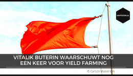 Ethereum co-founder Vitalik waarschuwt nog een keer voor Yield Farming
