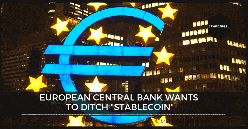 European Central Bank wants to ditch "Stablecoin"