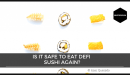 Is It Safe To Eat DeFi Sushi Again?