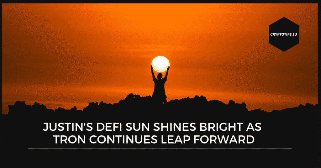 Justin's DeFi SUN Shines Bright As Tron Continues Leap Forward