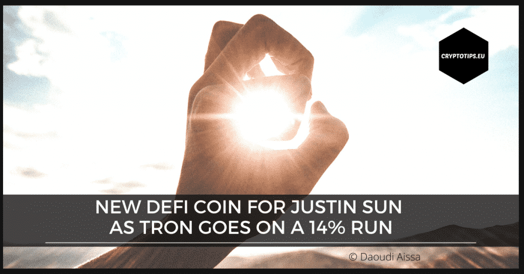 New DeFi Coin For Justin Sun As Tron Goes On A 14% Run