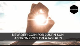 New DeFi Coin For Justin Sun As Tron Goes On A 14% Run