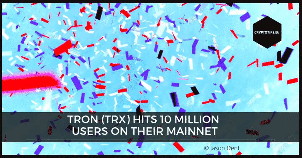 Tron (TRX) hits 10 million users on their mainnet