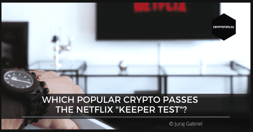 Which popular crypto passes the Netflix "keeper test"?