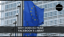 Why does EU fear Facebook’s Libra?