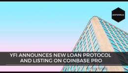 YFI announces new loan protocol and listing on Coinbase Pro