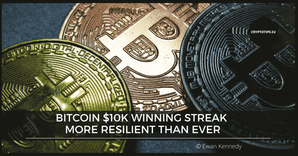 Bitcoin $10k Winning Streak More Resilient Than Ever