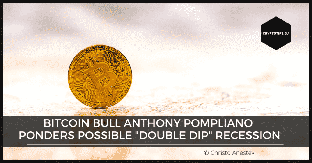 Bitcoin Bull Anthony Pompliano Ponders Possible "Double Dip" Recession