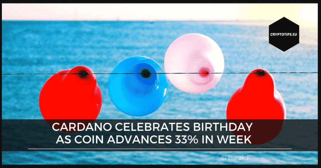 Cardano Celebrates Birthday As Coin Advances 33% In Week