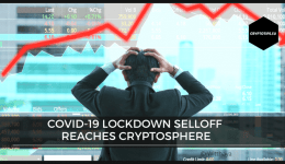 Covid-19 Lockdown Selloff Reaches Cryptosphere
