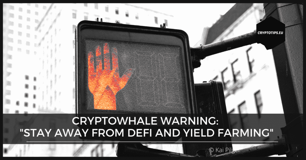 CryptoWhale warning: "Stay away from DeFi and yield farming"
