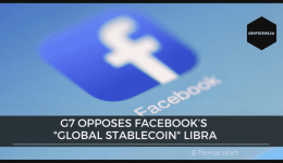 G7 Opposes Facebook’s "Global Stablecoin" Libra