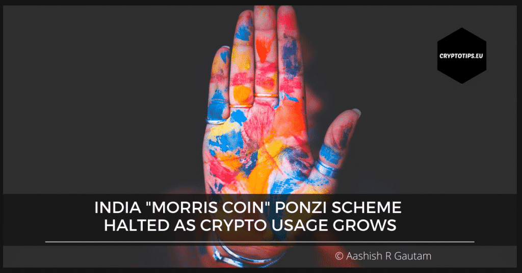 India "Morris Coin" Ponzi Scheme Halted As Crypto Usage Grows