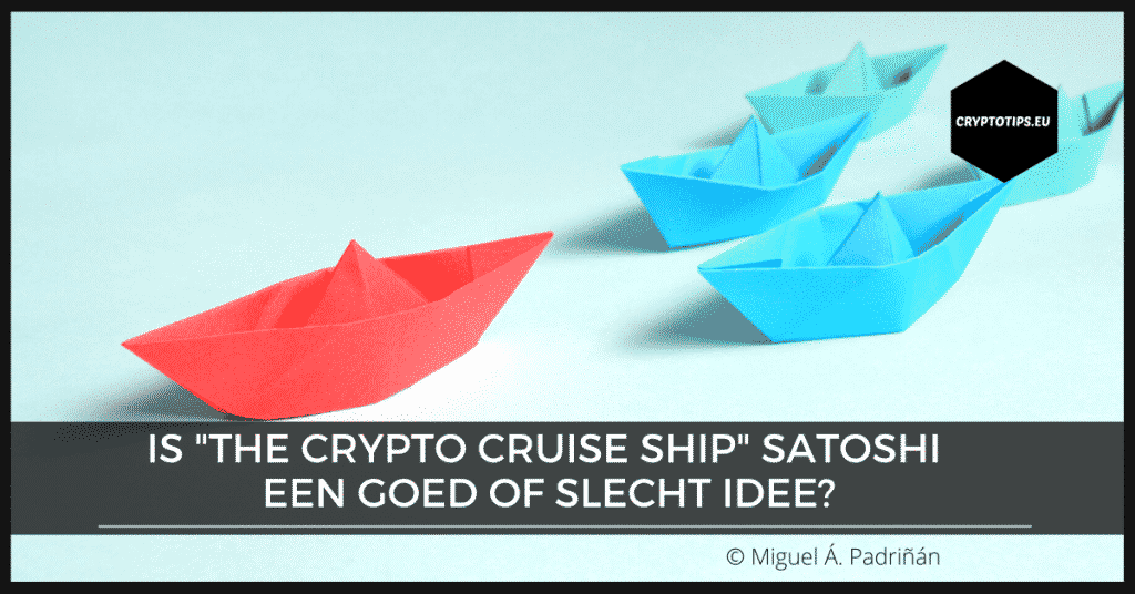 Is "The Crypto Cruise Ship" Satoshi een goed of slecht idee?