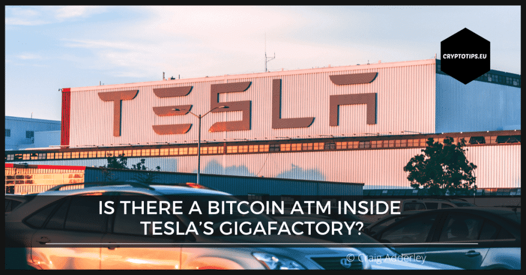 Is There A Bitcoin ATM Inside Tesla’s Gigafactory?