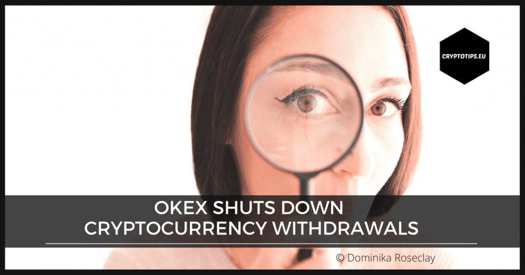 OKEx shuts down cryptocurrency withdrawals